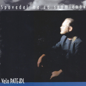 Vašo Patejdl - Spovedaj ma zo spomienok (1997)
